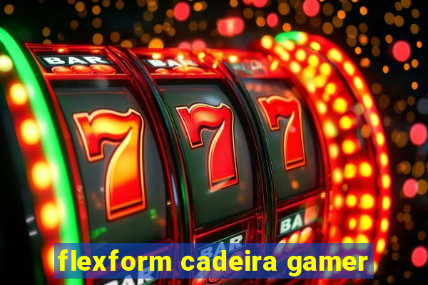 flexform cadeira gamer